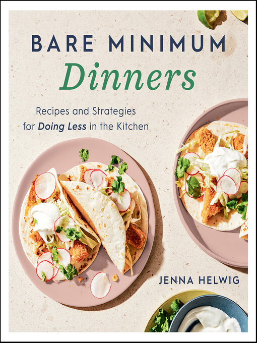 Title details for Bare Minimum Dinners by Jenna Helwig - Available